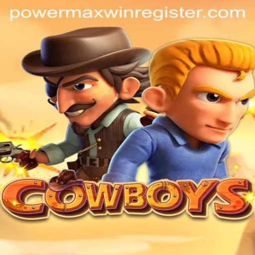 Exploring the World of COWBOYS: The Thrill of POWERMAXWIN