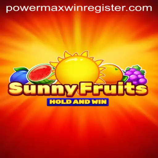 Exploring the Vibrant World of SunnyFruits with POWERMAXWIN