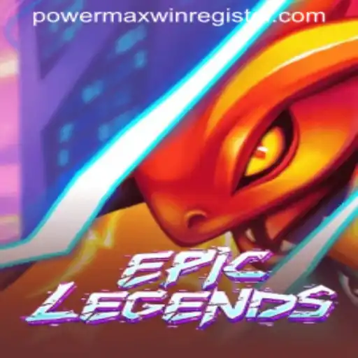 EpicLegends: A Deep Dive Into the World of POWERMAXWIN