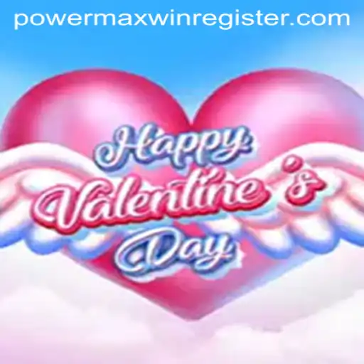 Exploring the Heartfelt World of HappyValentinesDay and the Strategy of POWERMAXWIN