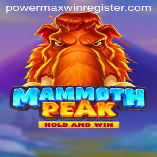 Discover the Thrills of MammothPeak: Unleash the POWERMAXWIN