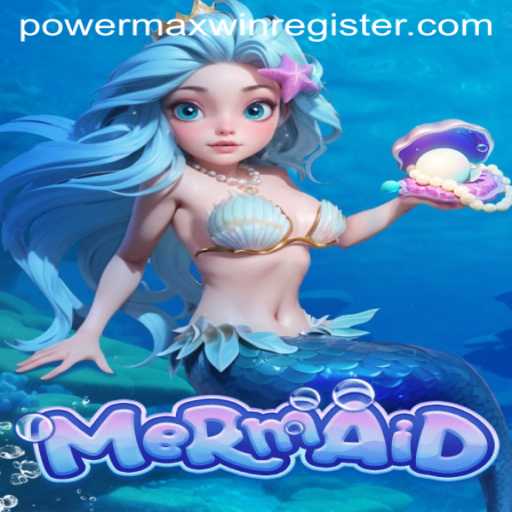 Explore the Underwater World with 'Mermaid': A Dive into POWERMAXWIN