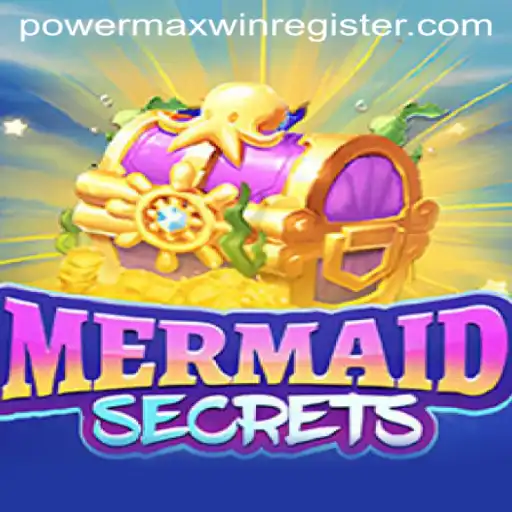 Dive into MermaidSecrets and Unleash the POWERMAXWIN