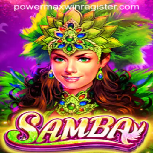 The Exciting World of Samba: Unleashing the Thrill with POWERMAXWIN