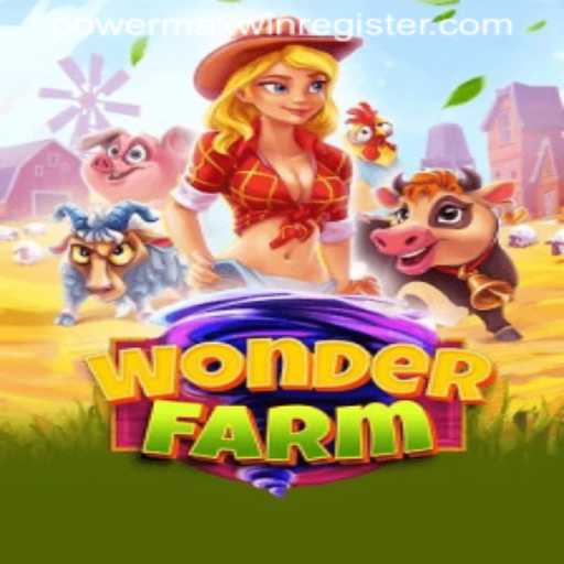 Unlock the Secrets of WonderFarm with POWERMAXWIN